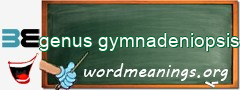 WordMeaning blackboard for genus gymnadeniopsis